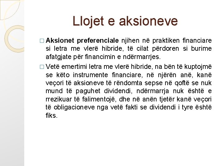 Llojet e aksioneve � Aksionet preferenciale njihen në praktiken financiare si letra me vlerë