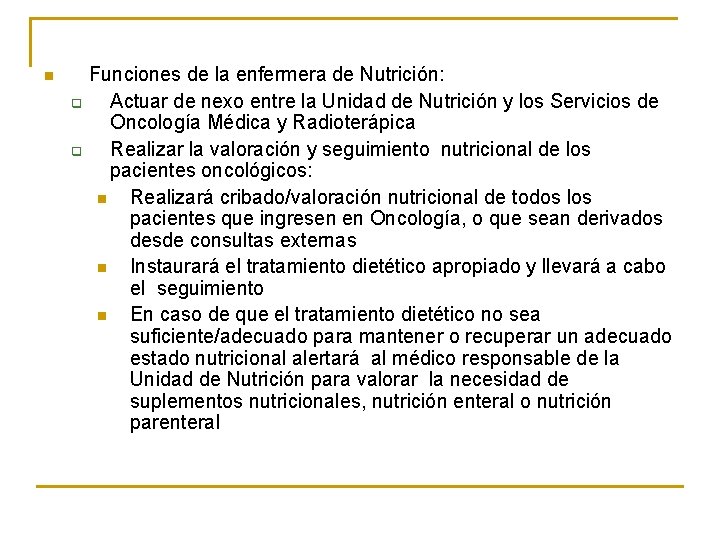 n q q Funciones de la enfermera de Nutrición: Actuar de nexo entre la