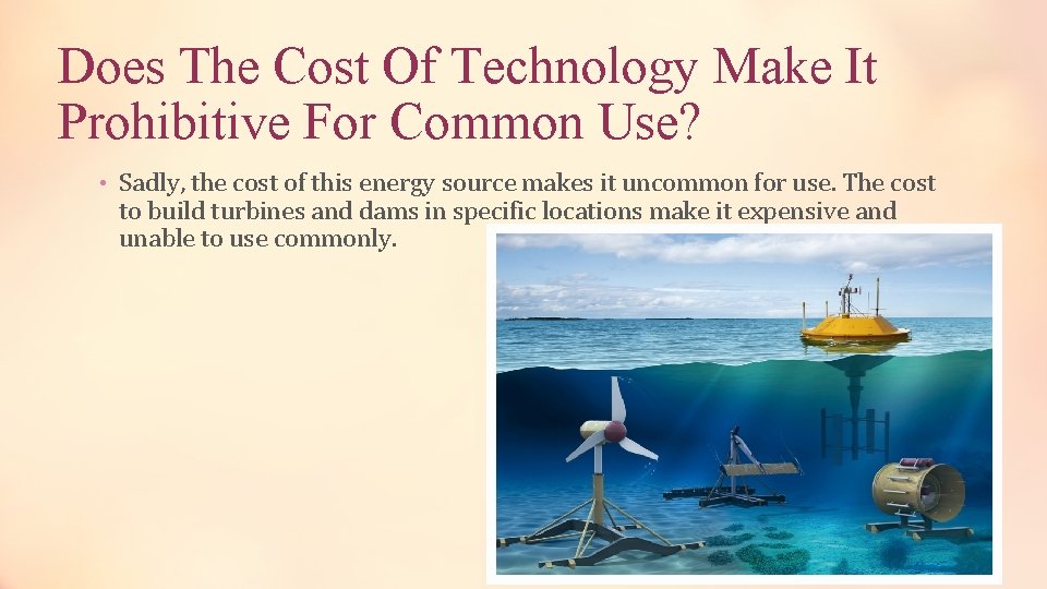 Does The Cost Of Technology Make It Prohibitive For Common Use? • Sadly, the