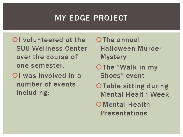 MY EDGE PROJECT I volunteered at the SUU Wellness Center over the course of