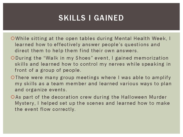 SKILLS I GAINED While sitting at the open tables during Mental Health Week, I