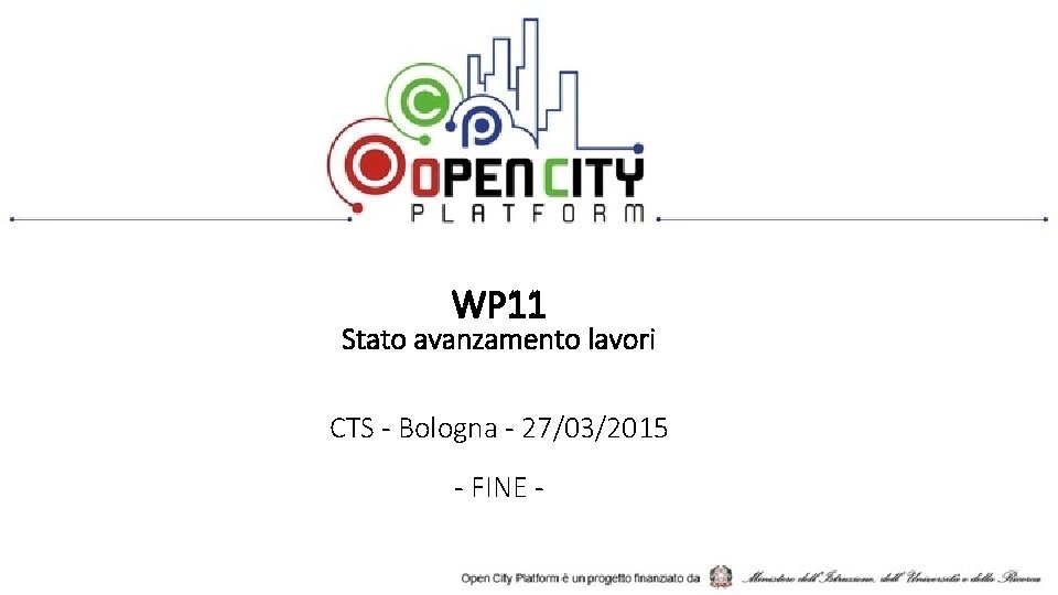 WP 11 Stato avanzamento lavori CTS - Bologna - 27/03/2015 - FINE - 