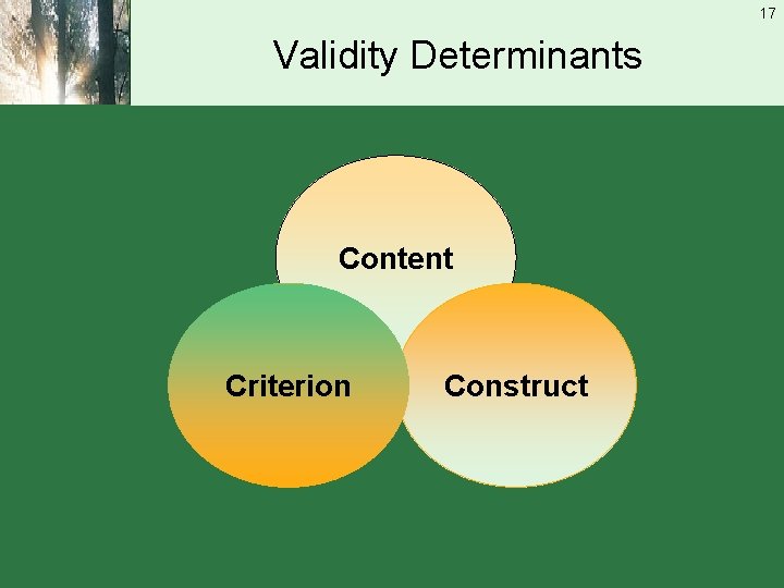 17 Validity Determinants Content Criterion Construct 