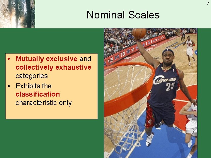 7 Nominal Scales • Mutually exclusive and collectively exhaustive categories • Exhibits the classification
