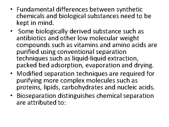  • Fundamental differences between synthetic chemicals and biological substances need to be kept