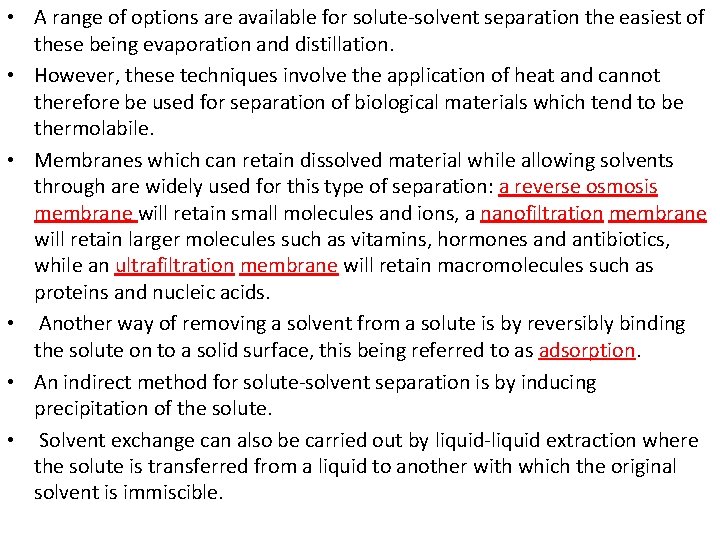  • A range of options are available for solute-solvent separation the easiest of