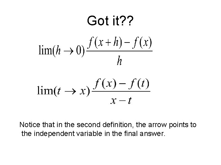 Got it? ? Notice that in the second definition, the arrow points to the