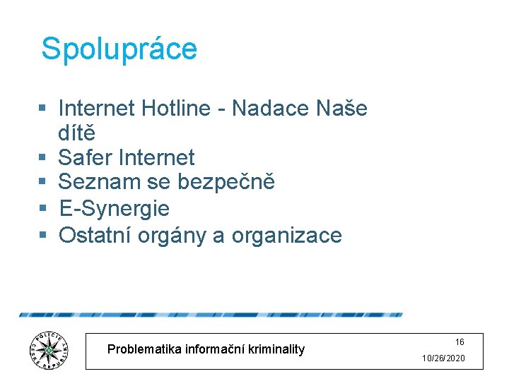 Spolupráce § Internet Hotline - Nadace Naše dítě § Safer Internet § Seznam se