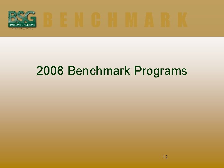BENCHMARK 2008 Benchmark Programs 12 