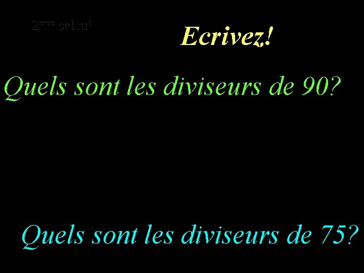 eme calcul eme 2 22 emecalcul Ecrivez! Quels sont les diviseurs de 90? Quels