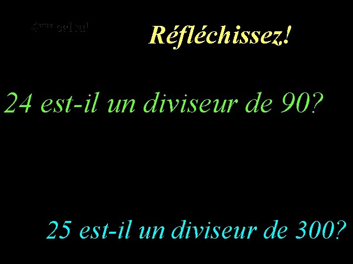 eme calcul eme 4 5 calcul Réfléchissez! 24 est-il un diviseur de 90? 25