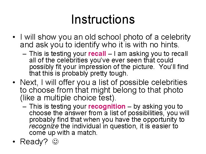 Instructions • I will show you an old school photo of a celebrity and