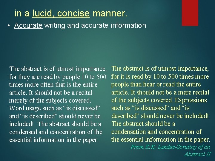 in a lucid, concise manner. • Accurate writing and accurate information The abstract is