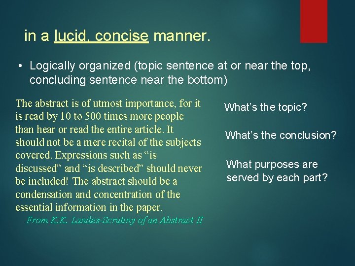 in a lucid, concise manner. • Logically organized (topic sentence at or near the