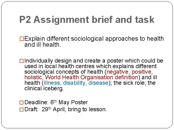 P 2 Assignment brief and task �Explain different sociological approaches to health and ill