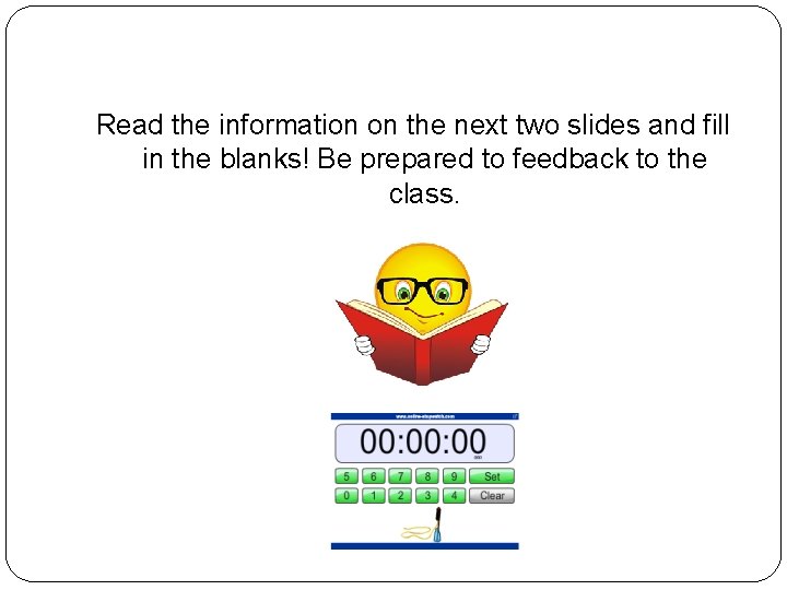 Read the information on the next two slides and fill in the blanks! Be