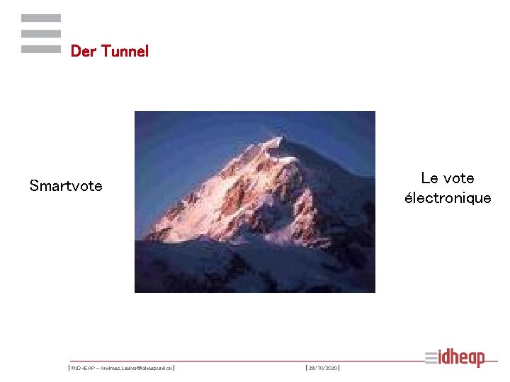 Der Tunnel Le vote électronique Smartvote | ©IDHEAP – Andreas. Ladner@idheap. unil. ch |