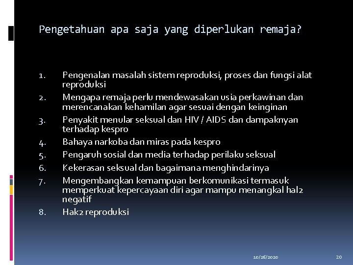 Pengetahuan apa saja yang diperlukan remaja? 1. 2. 3. 4. 5. 6. 7. 8.