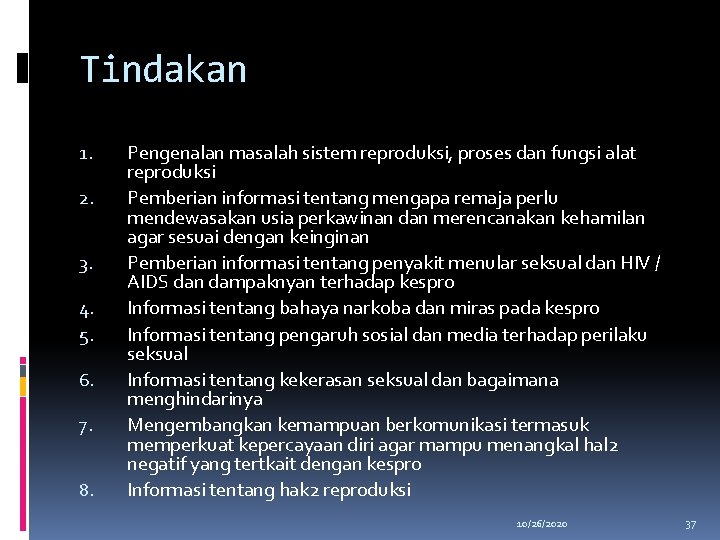 Tindakan 1. 2. 3. 4. 5. 6. 7. 8. Pengenalan masalah sistem reproduksi, proses