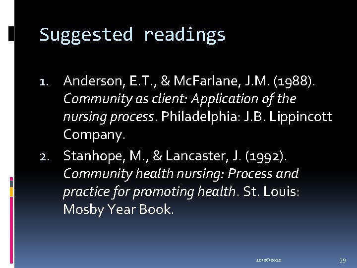 Suggested readings 1. Anderson, E. T. , & Mc. Farlane, J. M. (1988). Community