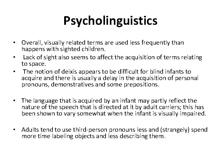 Psycholinguistics • Overall, visually related terms are used less frequently than happens with sighted