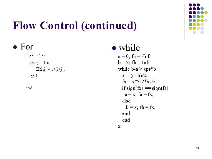 Flow Control (continued) l For for i = 1: m for j = 1: Flow Control (continued) l For for i = 1: m for j = 1: