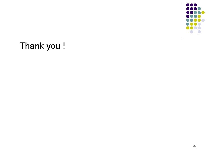 Thank you ! 23 Thank you ! 23
