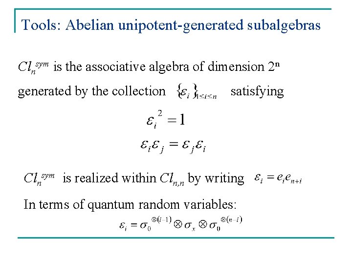Tools: Abelian unipotent-generated subalgebras Clnsym is the associative algebra of dimension 2 n generated