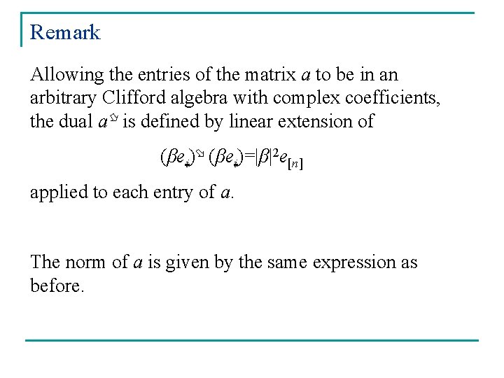 Remark Allowing the entries of the matrix a to be in an arbitrary Clifford