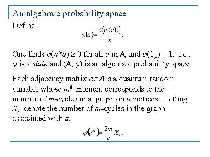 An algebraic probability space Define One finds φ(a*a) 0 for all a in A,