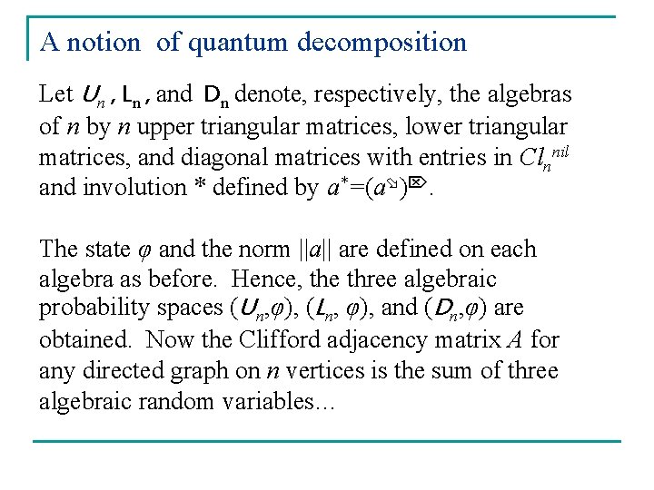 A notion of quantum decomposition Let Un , Ln , and Dn denote, respectively,