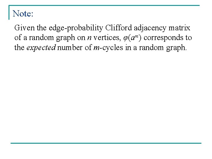 Note: Given the edge-probability Clifford adjacency matrix of a random graph on n vertices,