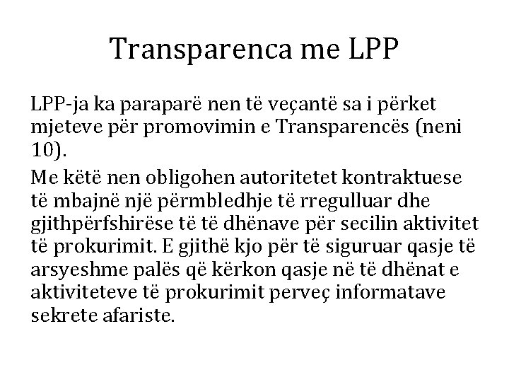 Transparenca me LPP-ja ka paraparë nen të veçantë sa i përket mjeteve për promovimin