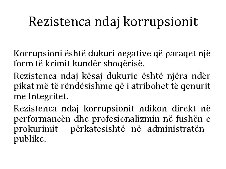 Rezistenca ndaj korrupsionit Korrupsioni është dukuri negative që paraqet një form të krimit kundër