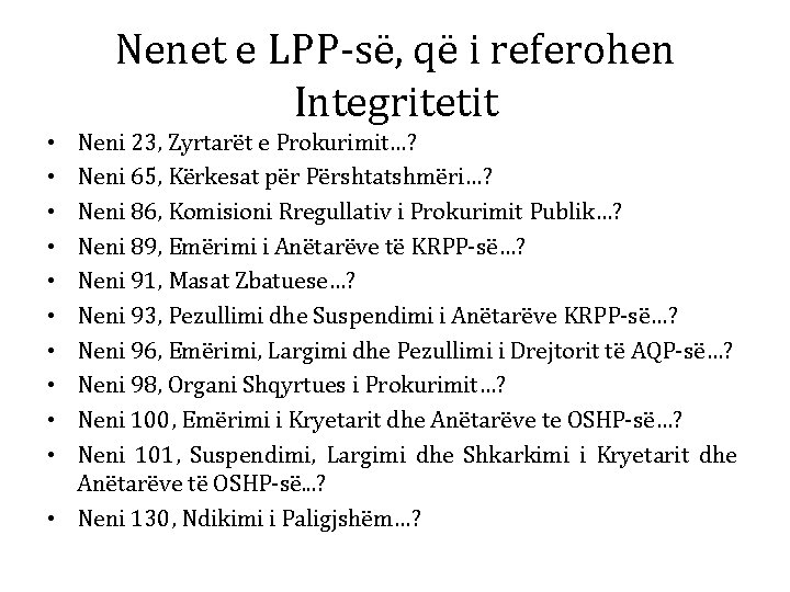 Nenet e LPP-së, që i referohen Integritetit Neni 23, Zyrtarët e Prokurimit…? Neni 65,