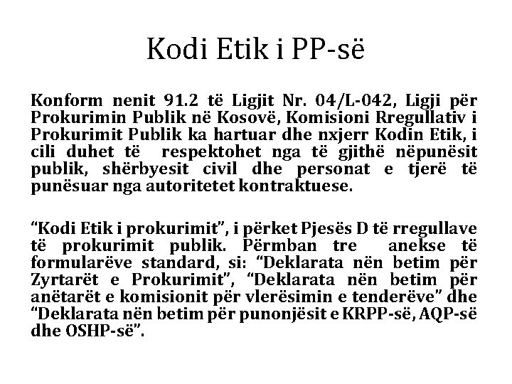 Kodi Etik i PP-së Konform nenit 91. 2 të Ligjit Nr. 04/L-042, Ligji për