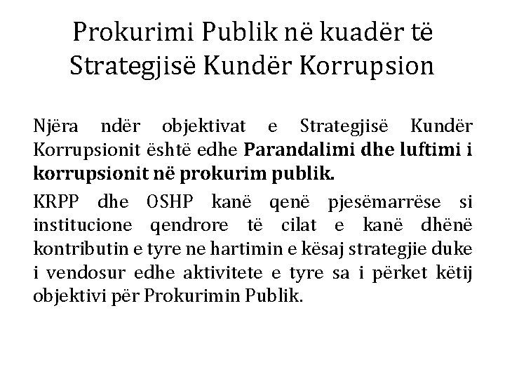 Prokurimi Publik në kuadër të Strategjisë Kundër Korrupsion Njëra ndër objektivat e Strategjisë Kundër