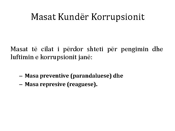 Masat Kundër Korrupsionit Masat të cilat i përdor shteti për pengimin dhe luftimin e