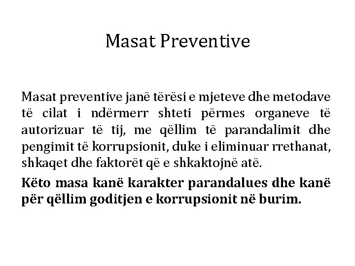 Masat Preventive Masat preventive janë tërësi e mjeteve dhe metodave të cilat i ndërmerr