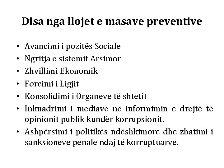 Disa nga llojet e masave preventive Avancimi i pozitës Sociale Ngritja e sistemit Arsimor
