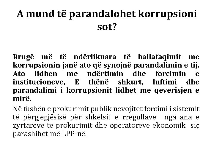 A mund të parandalohet korrupsioni sot? Rrugë më të ndërlikuara të ballafaqimit me korrupsionin