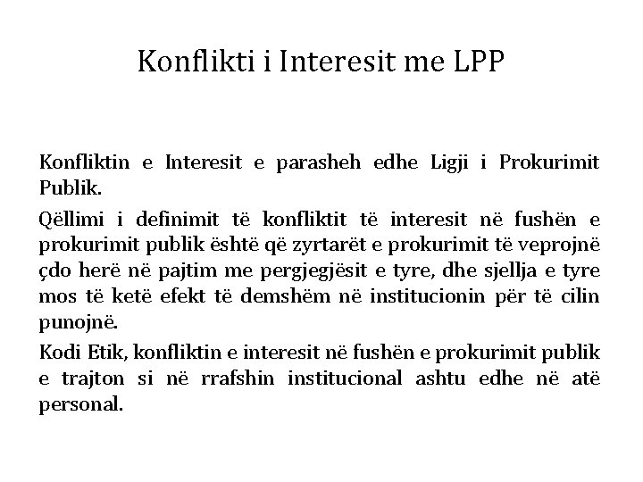 Konflikti i Interesit me LPP Konfliktin e Interesit e parasheh edhe Ligji i Prokurimit