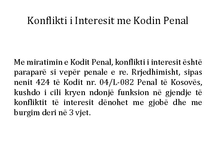 Konflikti i Interesit me Kodin Penal Me miratimin e Kodit Penal, konflikti i interesit