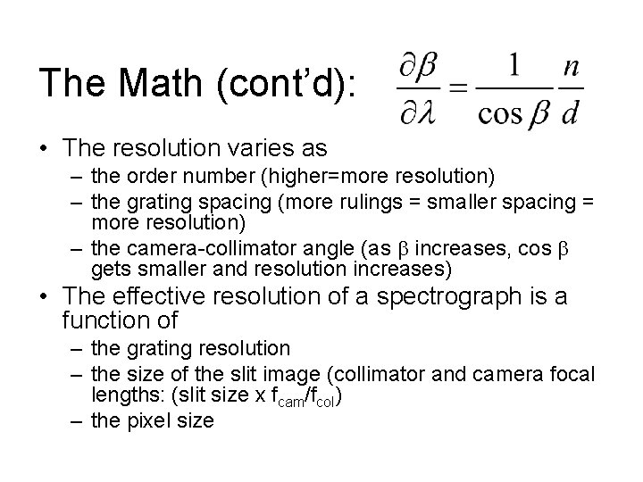 The Math (cont’d): • The resolution varies as – the order number (higher=more resolution)