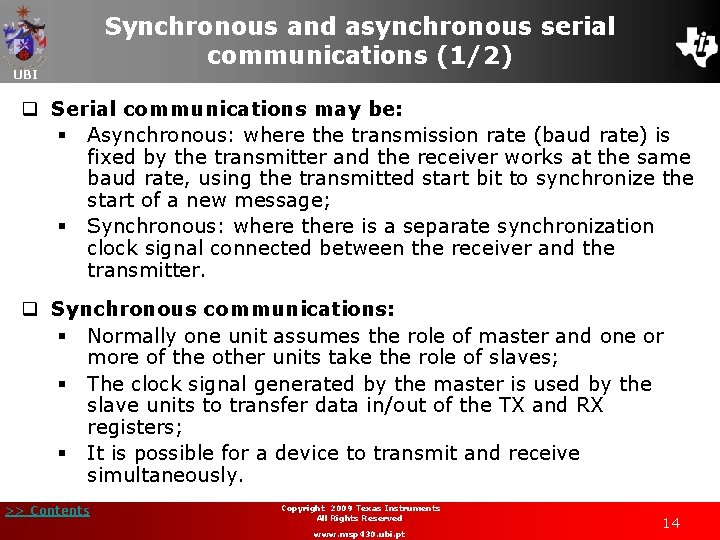 UBI Synchronous and asynchronous serial communications (1/2) q Serial communications may be: § Asynchronous: