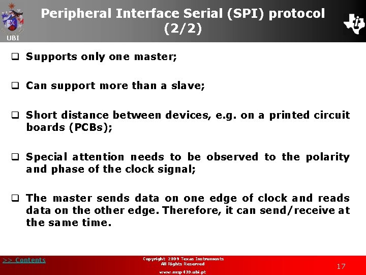 UBI Peripheral Interface Serial (SPI) protocol (2/2) q Supports only one master; q Can