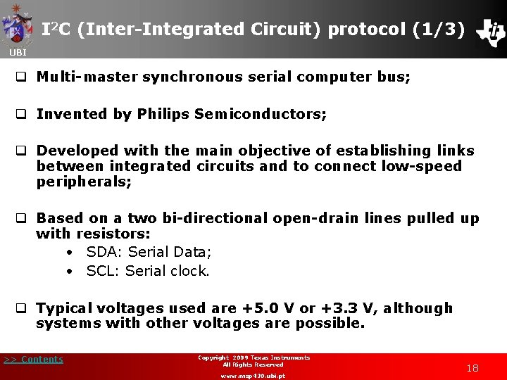 I 2 C (Inter-Integrated Circuit) protocol (1/3) UBI q Multi-master synchronous serial computer bus; I 2 C (Inter-Integrated Circuit) protocol (1/3) UBI q Multi-master synchronous serial computer bus;