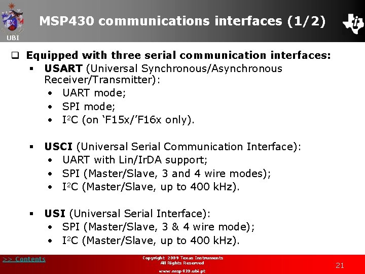 MSP 430 communications interfaces (1/2) UBI q Equipped with three serial communication interfaces: § MSP 430 communications interfaces (1/2) UBI q Equipped with three serial communication interfaces: §