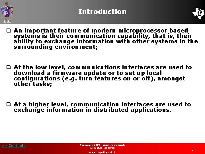 Introduction UBI q An important feature of modern microprocessor based systems is their communication