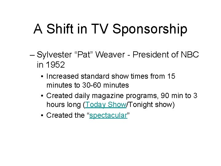 A Shift in TV Sponsorship – Sylvester “Pat” Weaver - President of NBC in
